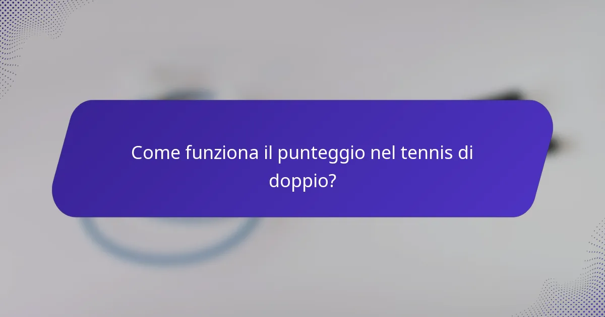 Come funziona il punteggio nel tennis di doppio?