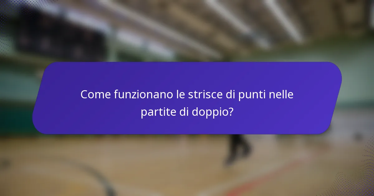Come funzionano le strisce di punti nelle partite di doppio?