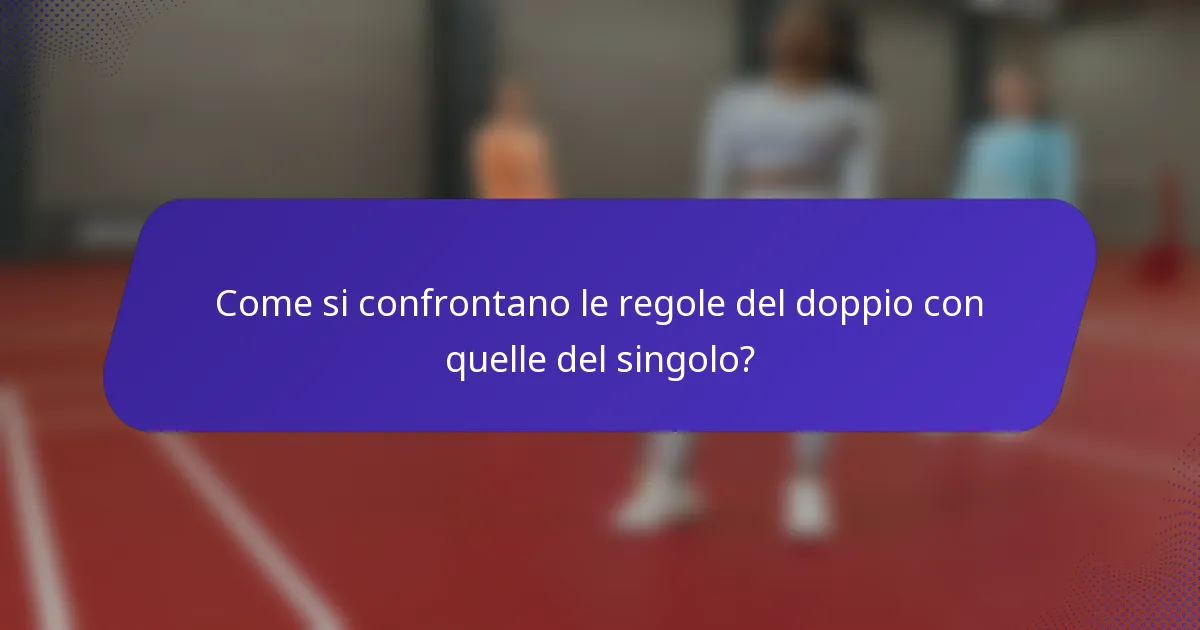 Come si confrontano le regole del doppio con quelle del singolo?