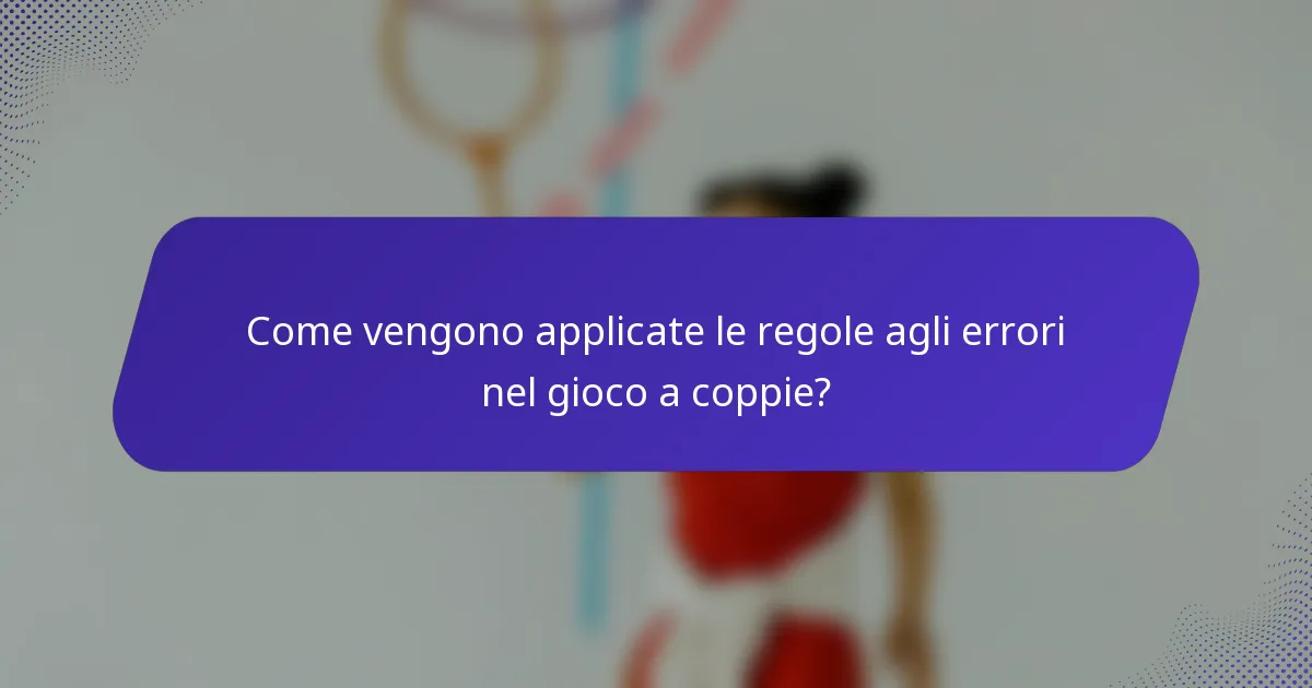 Come vengono applicate le regole agli errori nel gioco a coppie?