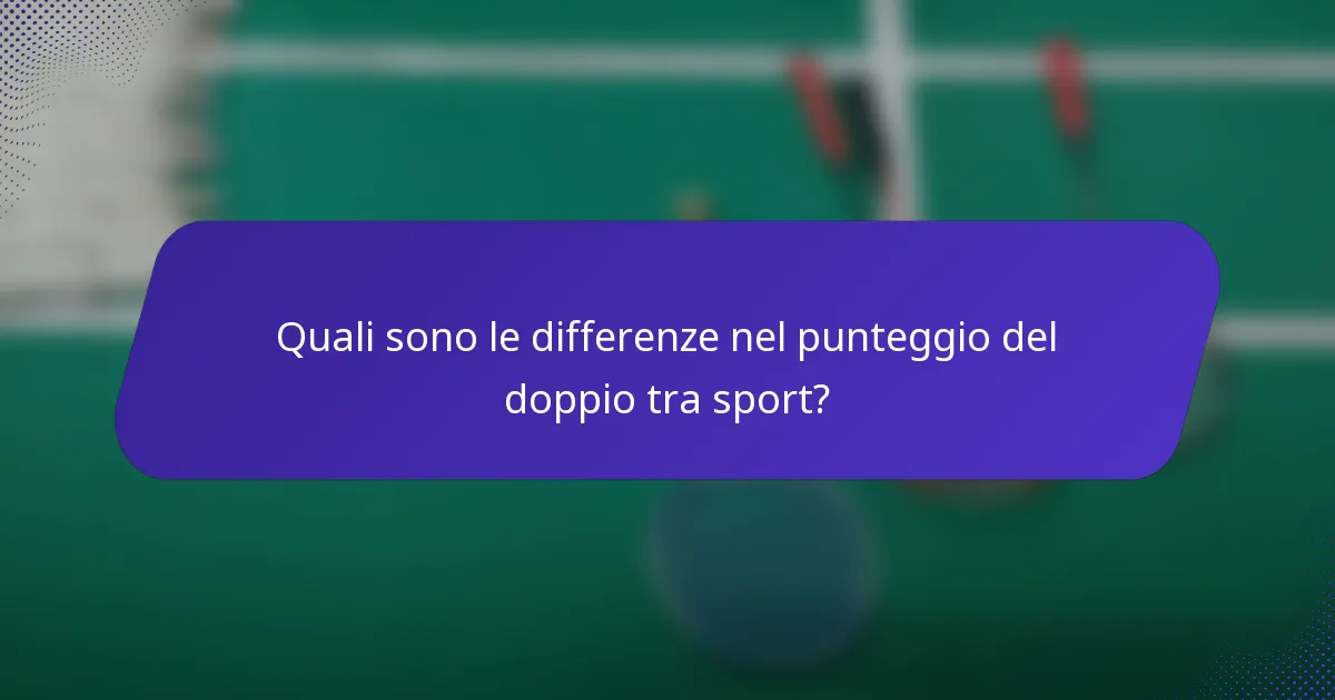 Quali sono le differenze nel punteggio del doppio tra sport?