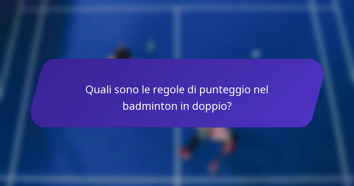 Quali sono le regole di punteggio nel badminton in doppio?